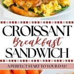 Pin for Croissant Breakfast Sandwich.