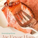 Pin for air fryer ham steaks.