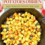 Pin for Oven Roasted Potatoes O'Brien.